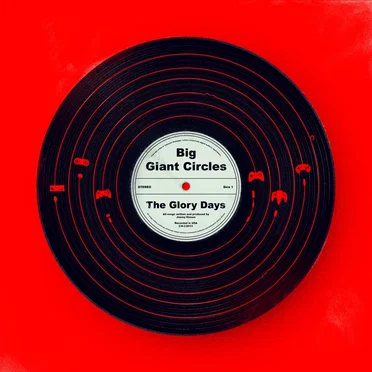 The Glory Days by Big Giant Circles - album cover