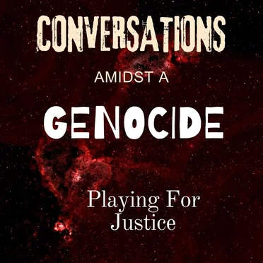 Conversations Amidst a Genocide by Playing for Justice - album cover