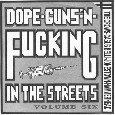 Dope-Guns'-N-Fucking In The Streets Volume Six by Various Artists - album cover