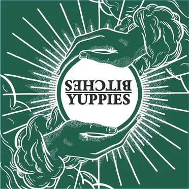 Bitches / Yuppies
