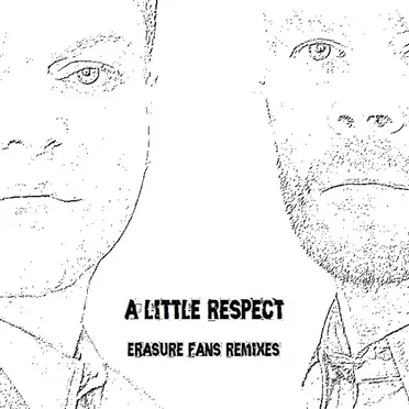 A Little Respect (erasure fans remixes)