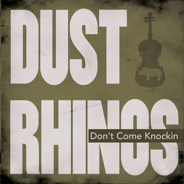 Don't Come Knocking by Dust Rhinos - album cover