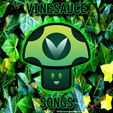 VINESAUCE SONGS