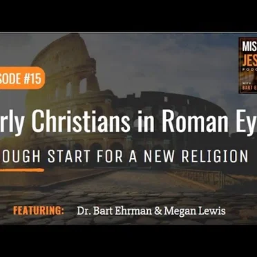 Misquoting Jesus with Bart Ehrman #15, “Christians and Romans” by Bart D. Ehrman - album cover