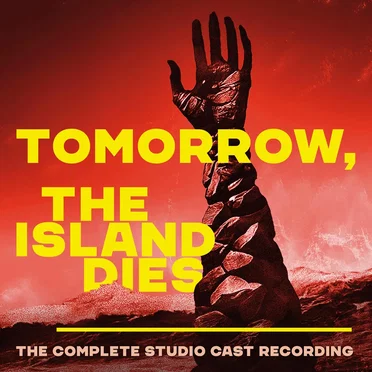 Tomorrow, the Island Dies (complete studio cast recording)