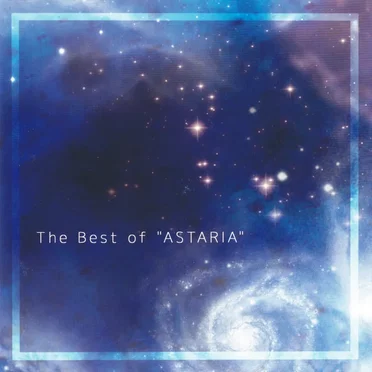 The Best of 「ASTARIA」
