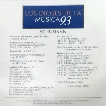 Escenas del bosque, op. 82 / Fantasiestücke para piano, op. 12 / Arabeske, op. 18 / Estudios sinfónicos, op. 13 / Fantasiestücke para clarinete y piano, op. 73 / Carnaval, op. 9 / Escenas infantiles, op. 15