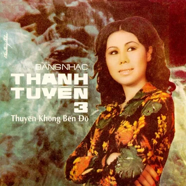 Thanh Tuyền 3 – Thuyền không bến đỗ