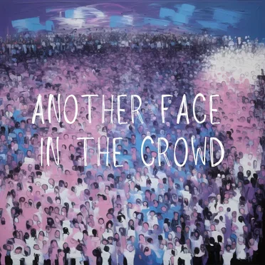 Another Face In The Crowd
