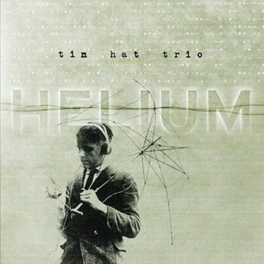 Helium by Tin Hat Trio - album cover