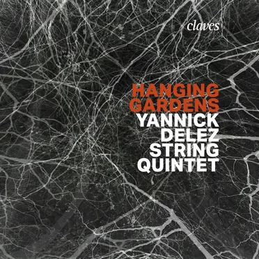 Hanging Gardens by Yannick Delez String 5tet - album cover