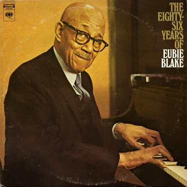 The Eighty-Six Years Of Eubie Blake