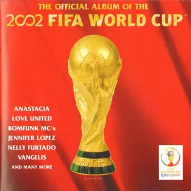 The Official Album of the 2002 FIFA World Cup by Various Artists - album cover