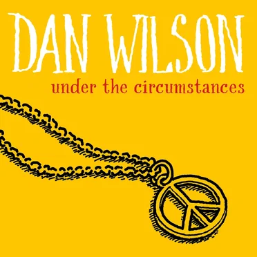 Under the Circumstances by Dan Wilson - album cover