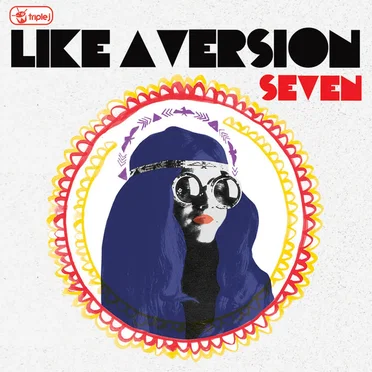 Triple J: Like a Version, Volume 7 by Various Artists - album cover