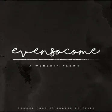 Even so Come: A Worship Album
