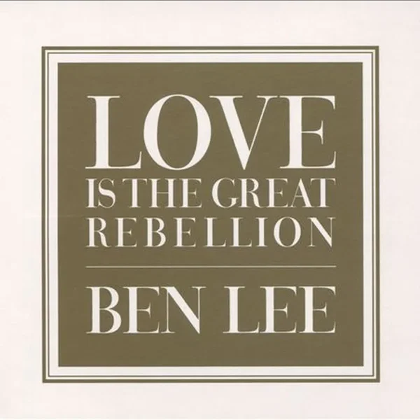 Love Is the Great Rebellion