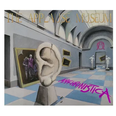 Anachronistica by The Applause Museum - album cover