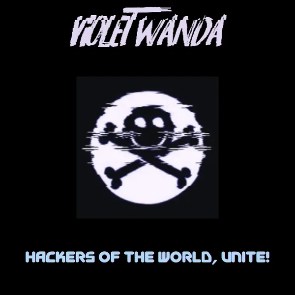 Hackers of the World, Unite!