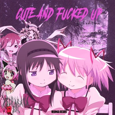 CUTE AND FUCKED UP