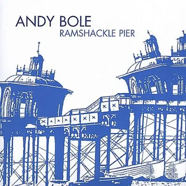 Ramshackle Pier by Andy Bole - album cover