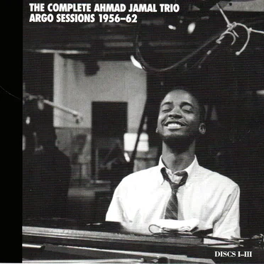 The Complete Ahmad Jamal Trio Argo Sessions 1956-62