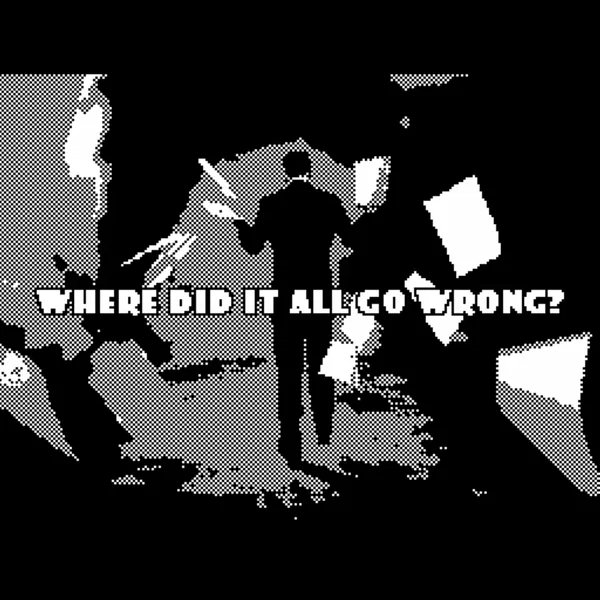 Where Did It All Go Wrong?