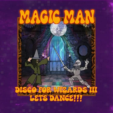 Disco for Wizards III Let's Dance!!! by Magic Man - album cover