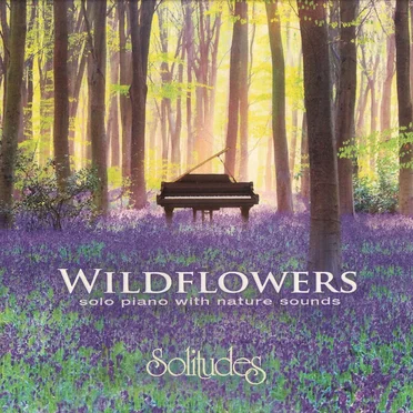 Wildflowers: Solo Piano with Nature Sounds