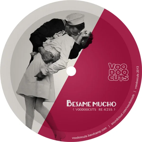 Besame mucho (Voodoocuts re‐kiss)