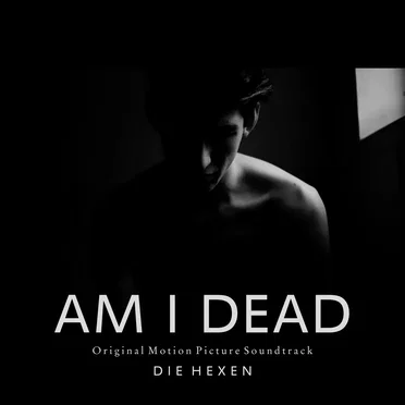 AM I DEAD by DIE HEXEN - album cover