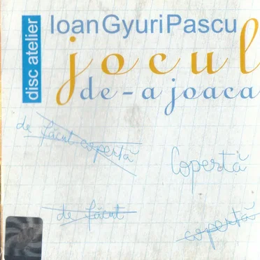 Jocul de-a joaca by Ioan Gyuri Pascu - album cover