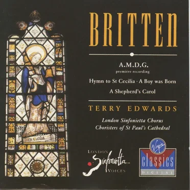 A.M.D.G. / Hymn to St Cecilia / A Boy Was Born / A Shepherd's Carol