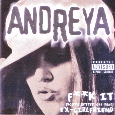 universal Music F**CK IT (You're better off dead) Ex-Girlfriend