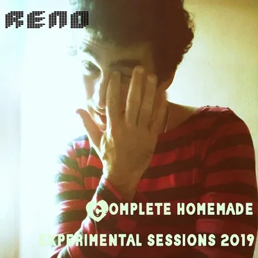 Complete Homemade Experimental Sessions 2019 by Reno - album cover