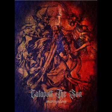 Martyrdom by Catapult the Sun - album cover