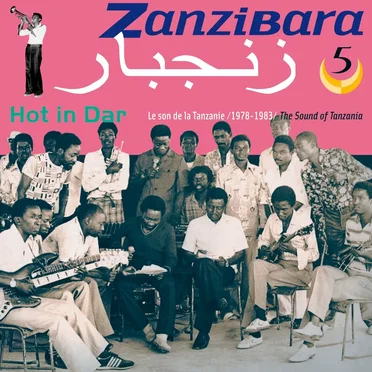 Zanzibara 5 : Hot in Dar : Le son de la Tanzanie (1978 -1983) by Various Artists - album cover