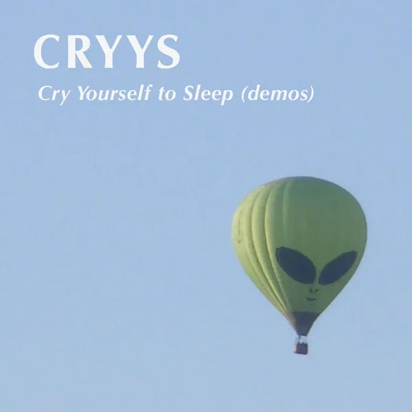 Cry Yourself to Sleep (demos)