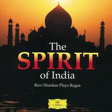 The Spirit Of India - Ravi Shankar Plays Ragas