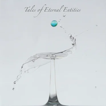 Tales of Eternal Entities