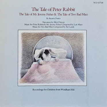 The Tale of Peter Rabbit with The Tale of Mr. Jeremy Fisher and The Tale of Two Bad Mice by Meryl Streep - album cover
