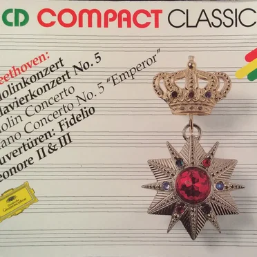 Violinkonzert / Klavierkonzert No. 5 / Ouvertüren: Fidelio / Leonore II & III