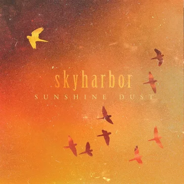 Sunshine Dust by Skyharbor - album cover