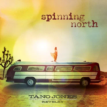 Spinning North by The Tano Jones Revelry - album cover