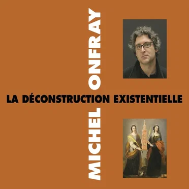 La Déconstruction existentielle by Michel Onfray - album cover