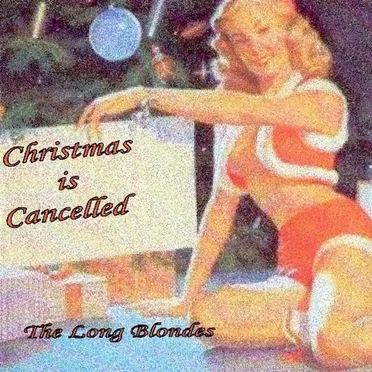 Christmas Is Cancelled by The Long Blondes - album cover