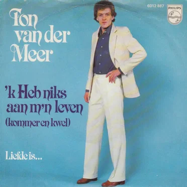 'k Heb niks aan m'n leven (kommer en kwel)