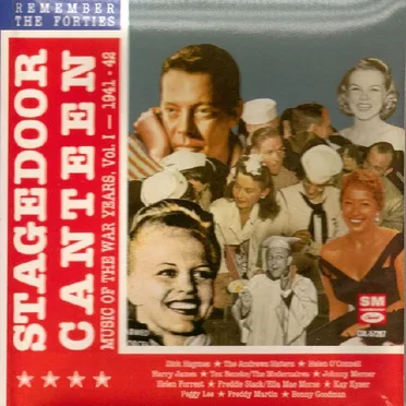 Remember the Forties: Stagedoor Canteen (Music of the War Years, Vol. I: 1941–42) by Various Artists - album cover