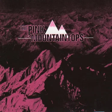 The Pink Mountaintops by Pink Mountaintops - album cover
