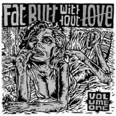 Fat Butt Without Love Volume One by Various Artists - album cover